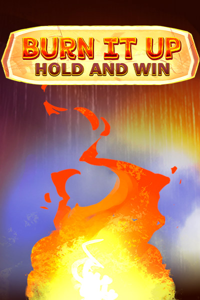 Burn It Up  Hold & Win